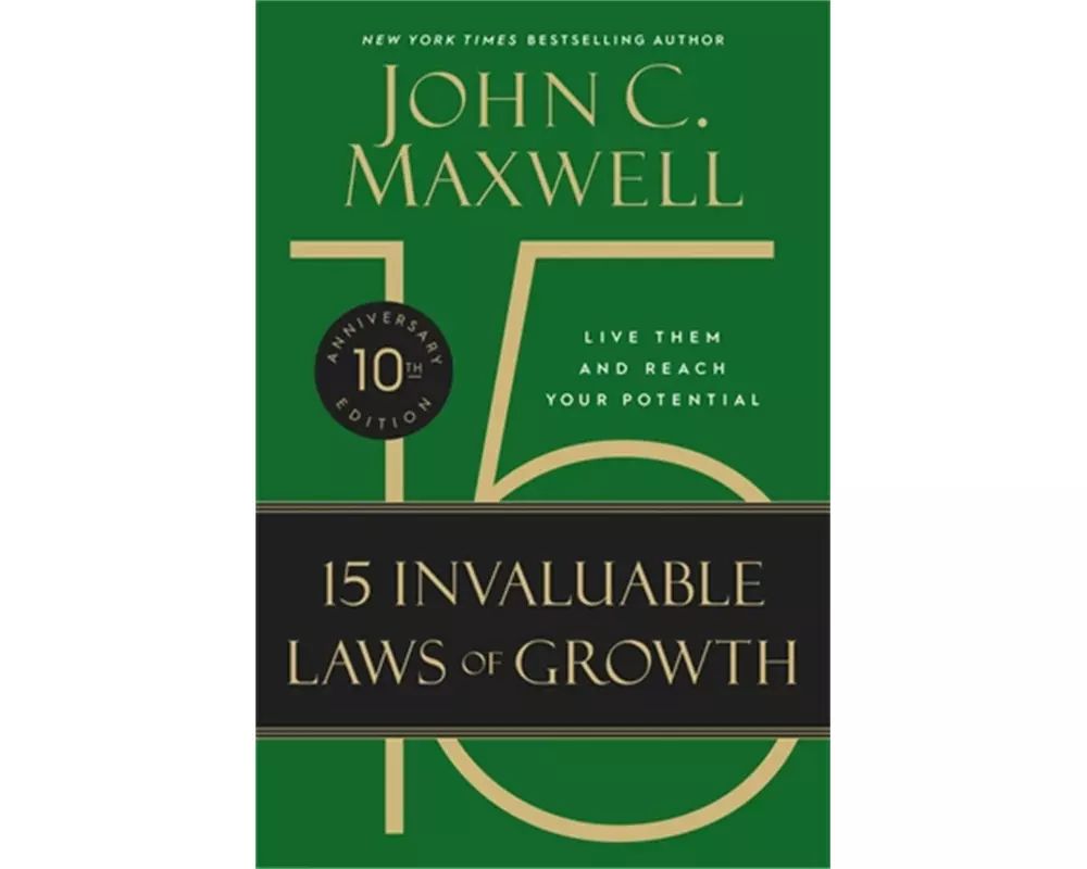 The 15 Invaluable Laws of Growth (10th Anniversary Edition)