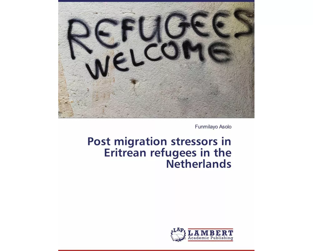 Post migration stressors in Eritrean refugees in the Netherlands