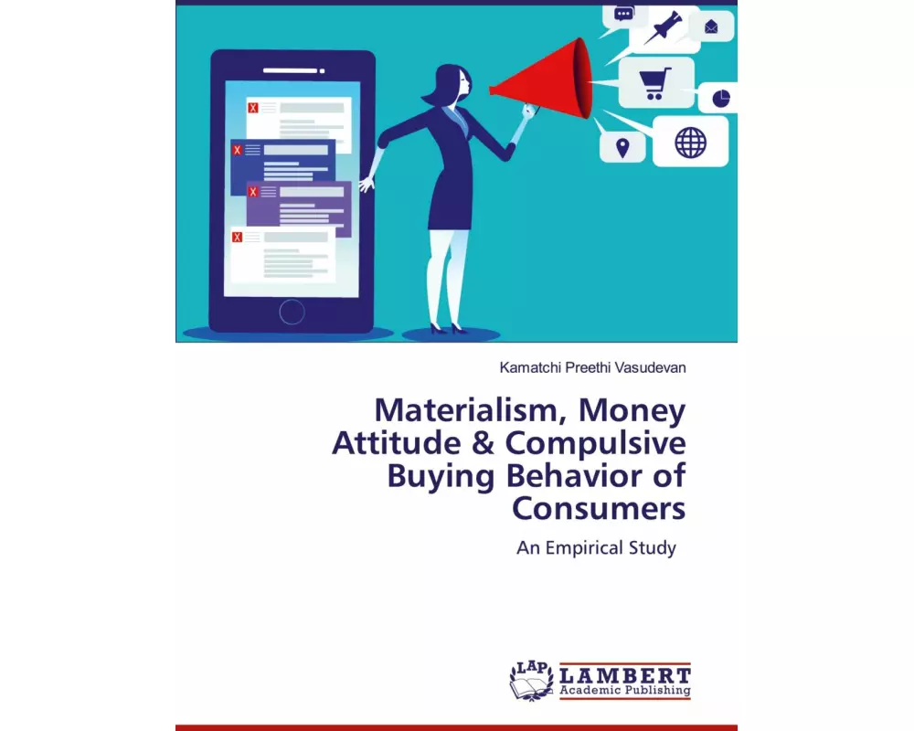 Materialism, Money Attitude & Compulsive Buying Behavior of Consumers