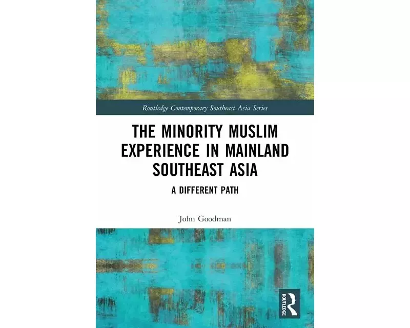 The Minority Muslim Experience in Mainland Southeast Asia