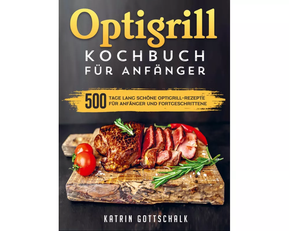 Optigrill kochbuch Für Anfänger