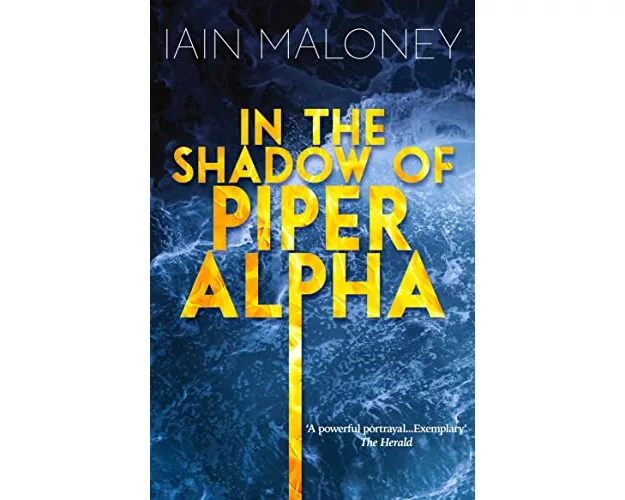 In the Shadow of Piper Alpha