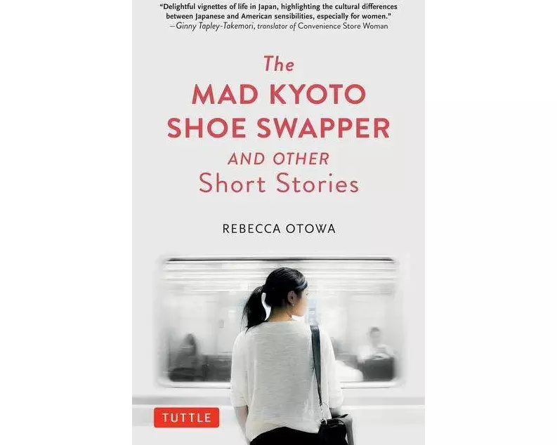 The Mad Kyoto Shoe Swapper and Other Short Stories