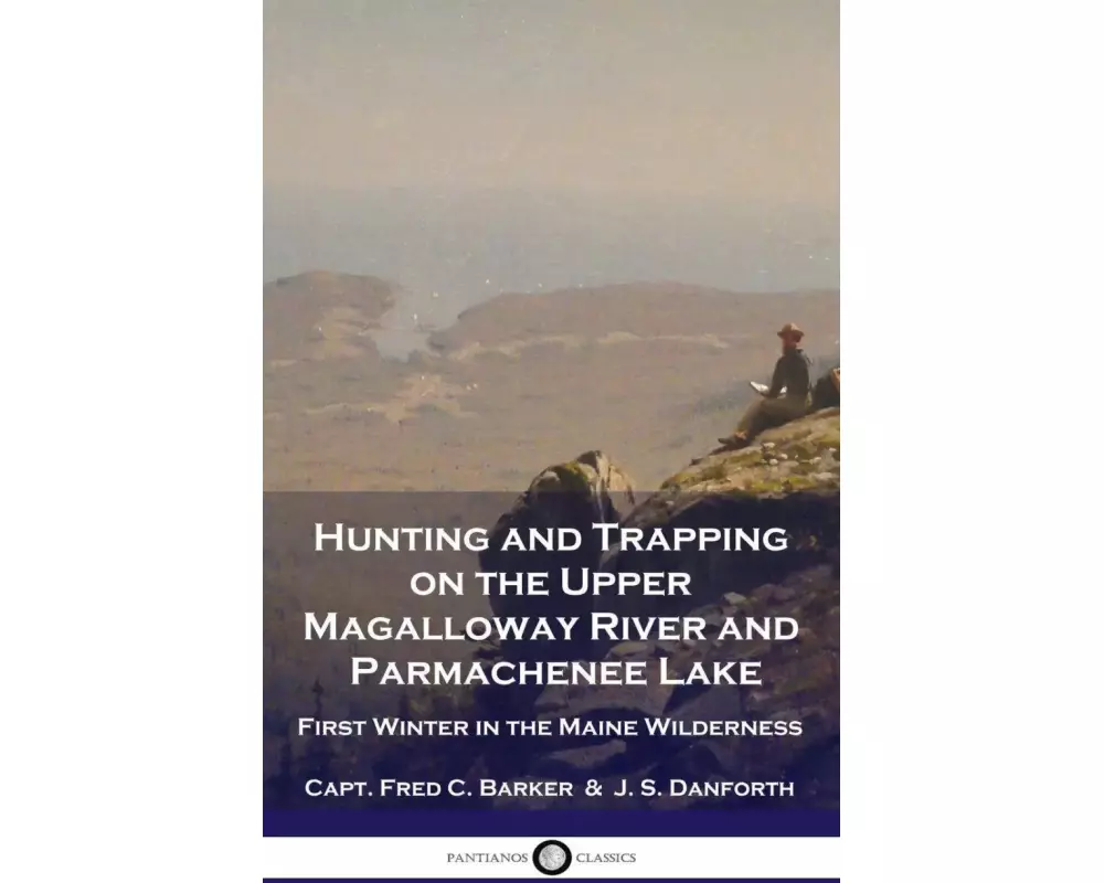Hunting and Trapping on the Upper Magalloway River and Parmachenee Lake