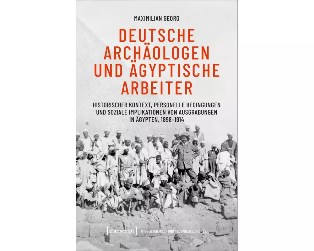 Deutsche Archäologen und ägyptische Arbeiter