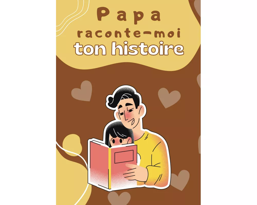 Papa raconte-moi ton histoire