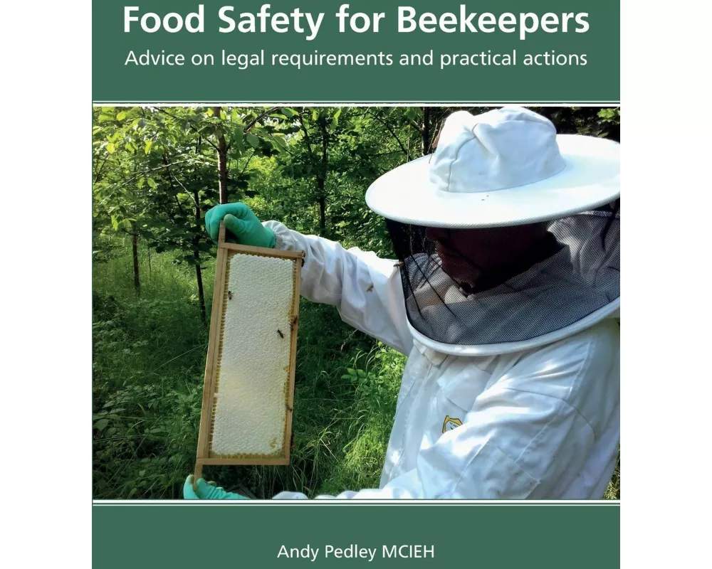 Food Safety for Beekeepers - Advice on legal requirements and practical actions