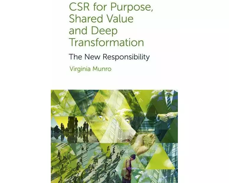 CSR for Purpose, Shared Value and Deep Transformation