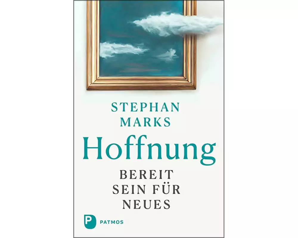 Hoffnung - bereit sein für Neues