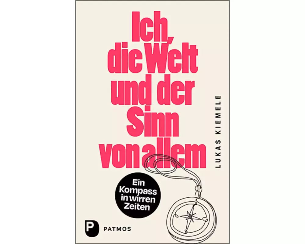 Ich, die Welt und der Sinn von allem