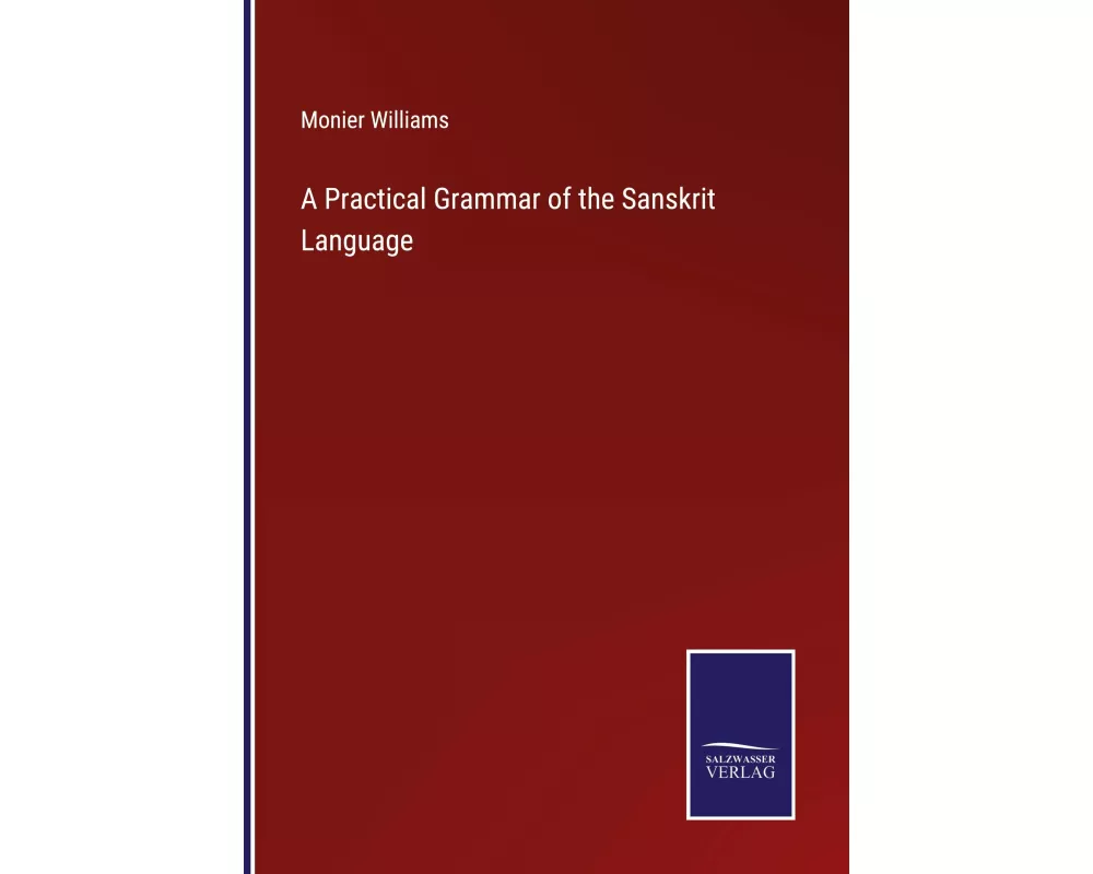 A Practical Grammar of the Sanskrit Language