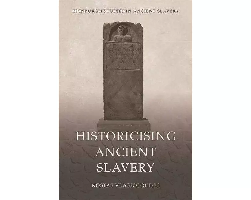 Historicising Ancient Slavery