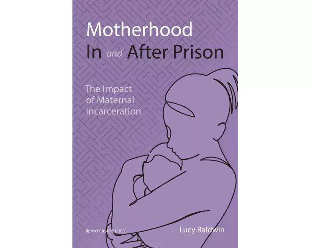 Motherhood In and After Prison