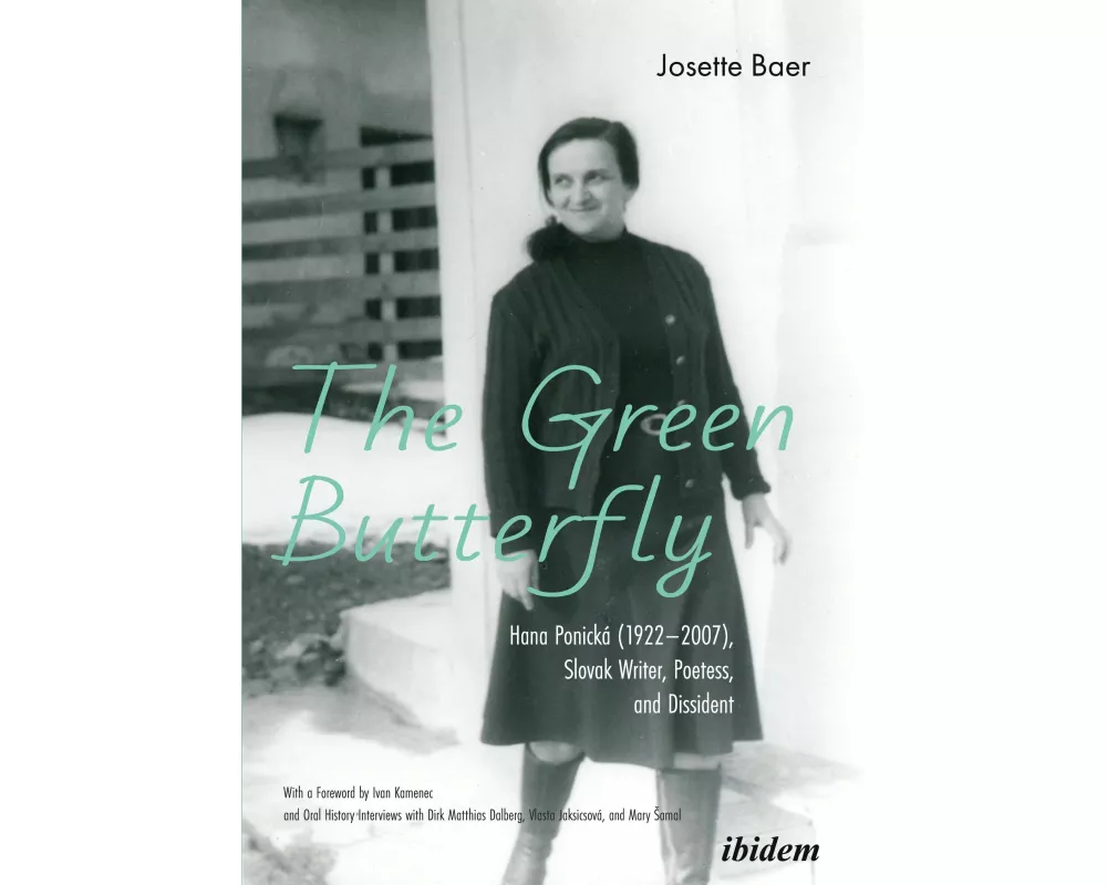 The Green Butterfly: Hana Ponická (1922-2007), Slovak Writer, Poetess, and Dissident