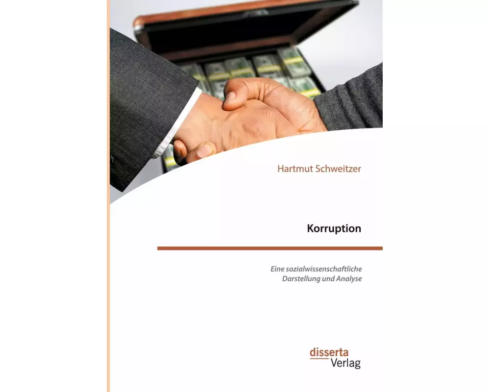 Korruption. Eine sozialwissenschaftliche Darstellung und Analyse