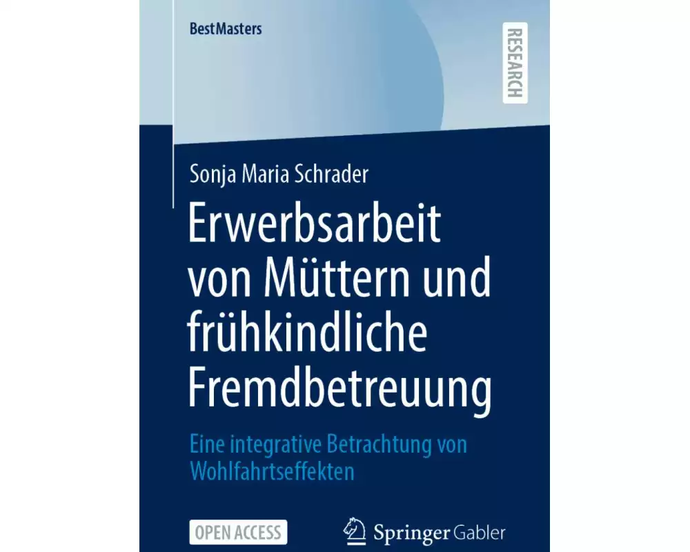 Erwerbsarbeit von Müttern und frühkindliche Fremdbetreuung