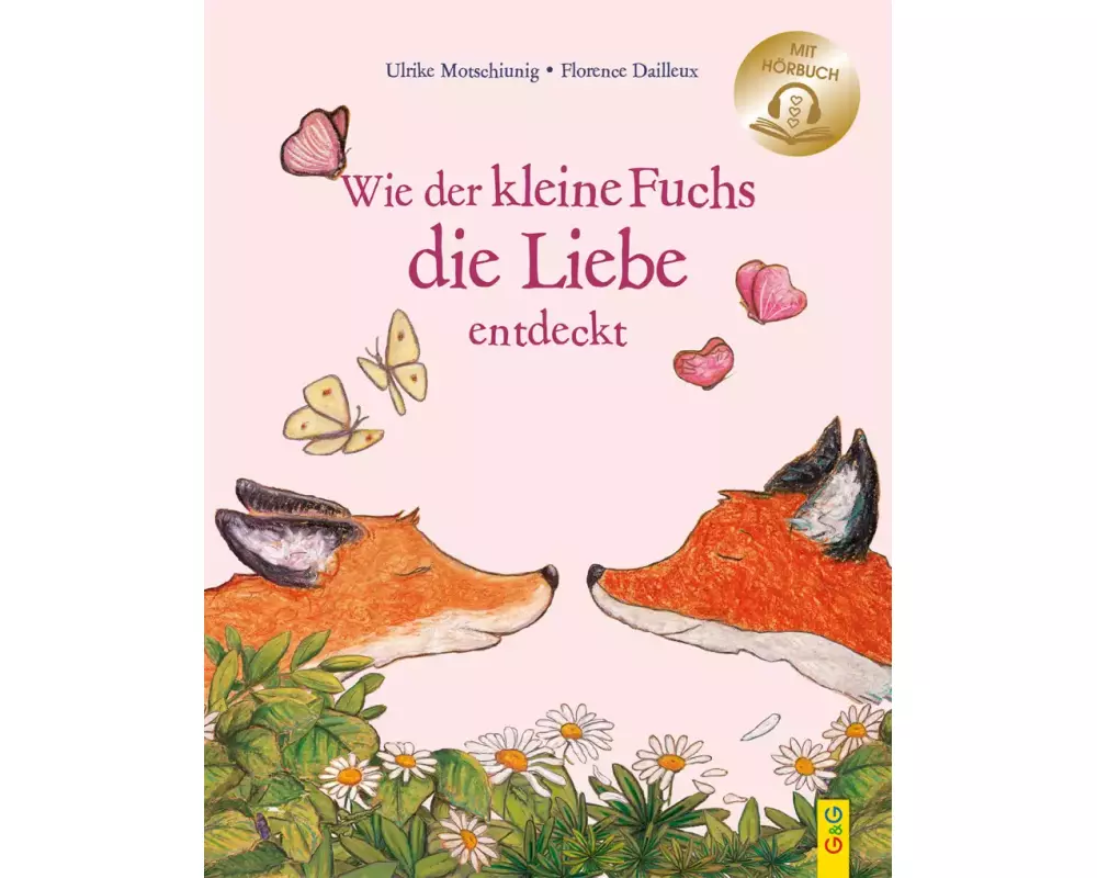 Wie der kleine Fuchs die Liebe entdeckt / mit Hörbuch