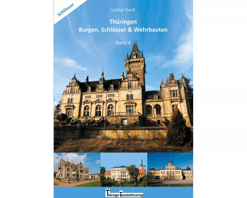 Thüringen Burgen, Schlösser & Wehrbauten Band 4