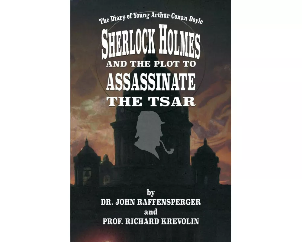 Sherlock Holmes and The Plot To Assassinate The Tsar