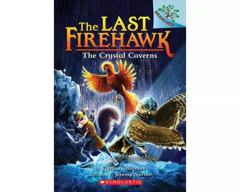 The Crystal Caverns: A Branches Book (the Last Firehawk #2)