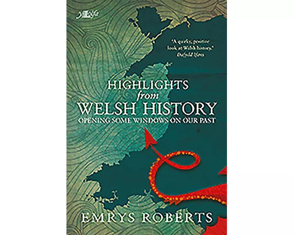 Highlights from Welsh History - Opening Some Windows on Our Past