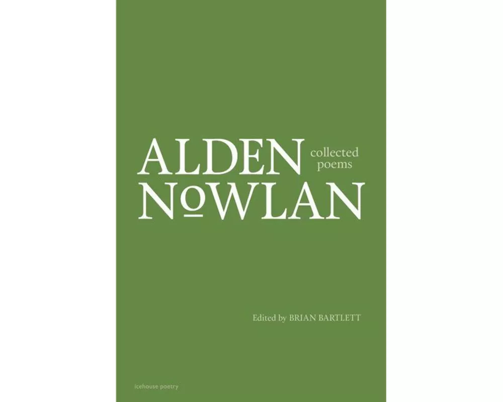 Collected Poems of Alden Nowlan