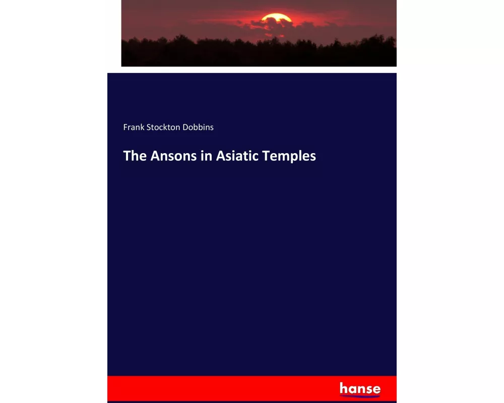 The Ansons in Asiatic Temples