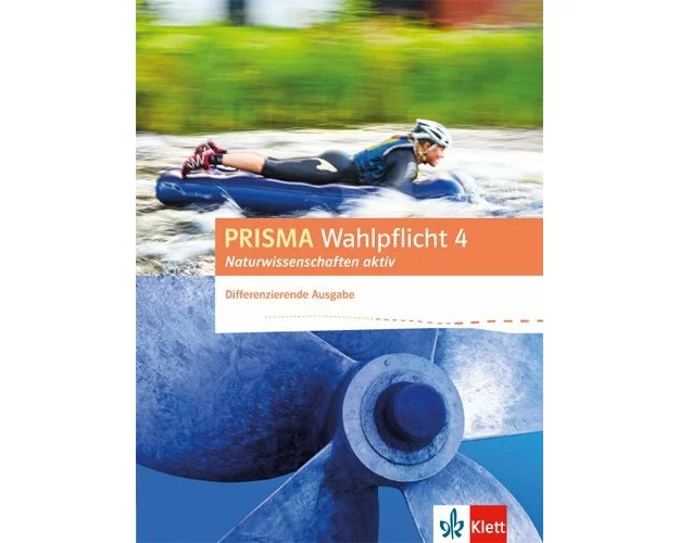 PRISMA Wahlpflicht 4 Naturwissenschaften aktiv. Schülerbuch. Differenzierende Ausgabe ab 2016