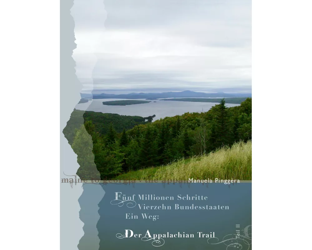 Fünf Millionen Schritte, vierzehn Bundesstaaten, ein Weg - der Appalachian Trail, Teil 2