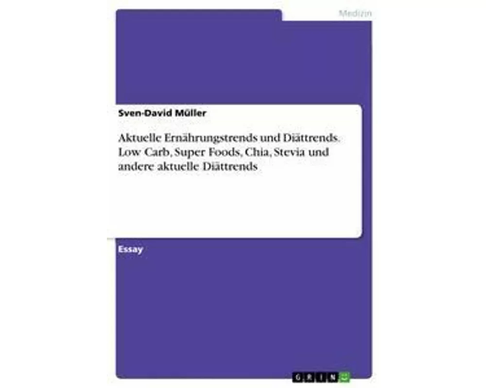 Aktuelle Ernährungstrends und Diättrends. Low Carb, Super Foods, Chia, Stevia und andere aktuelle Diättrends