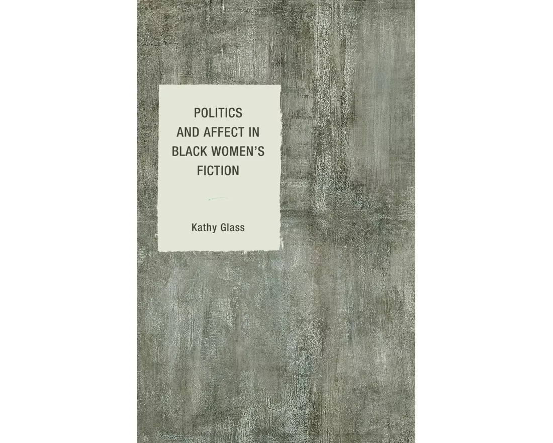 Politics and Affect in Black Women's Fiction