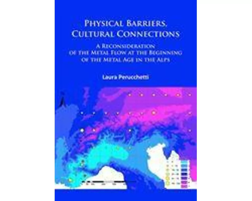 Physical Barriers, Cultural Connections: A Reconsideration of the Metal Flow at the Beginning of the Metal Age in the Alps