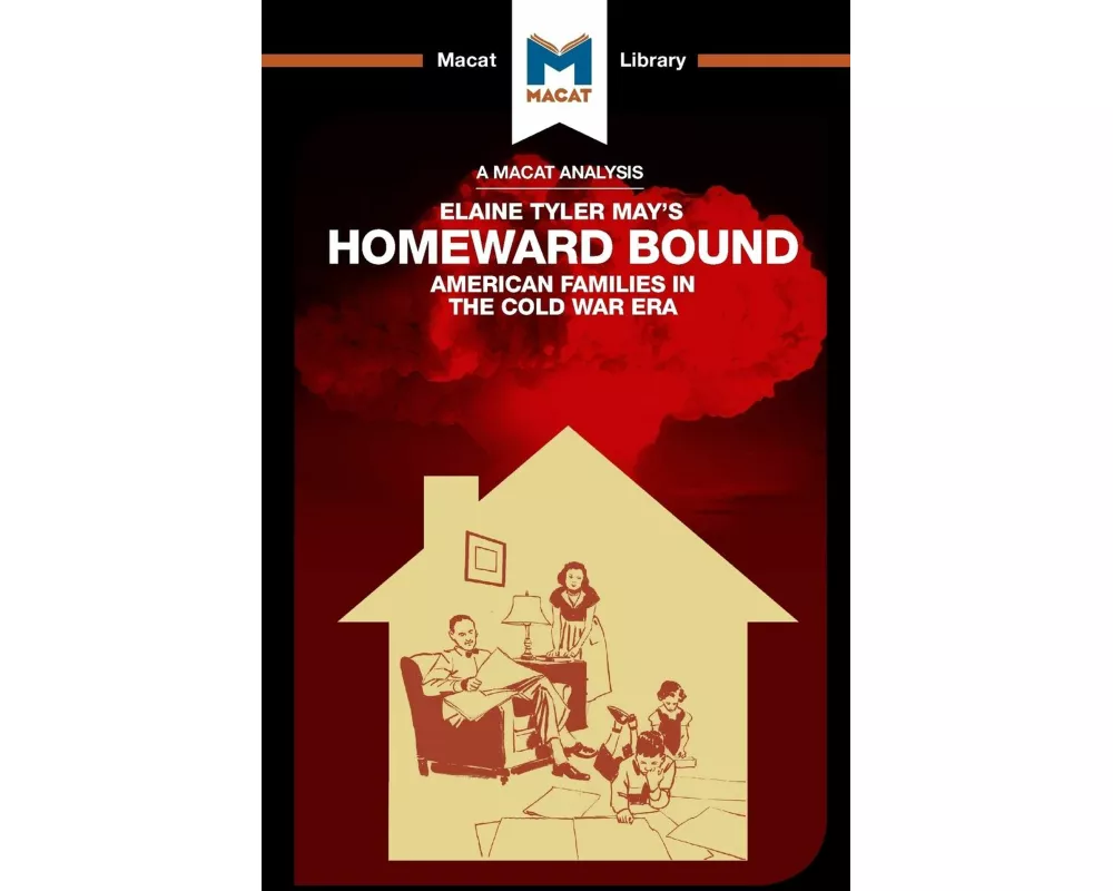 An Analysis of Elaine Tyler May's Homeward Bound