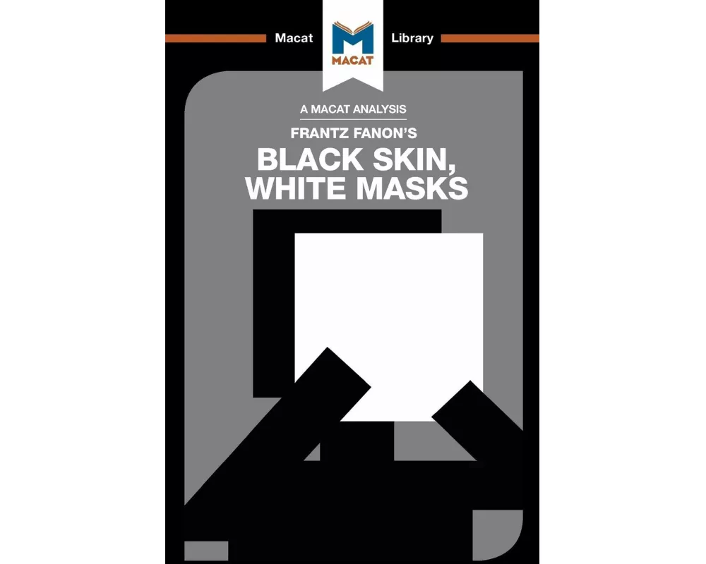 An Analysis of Frantz Fanon's Black Skin, White Masks