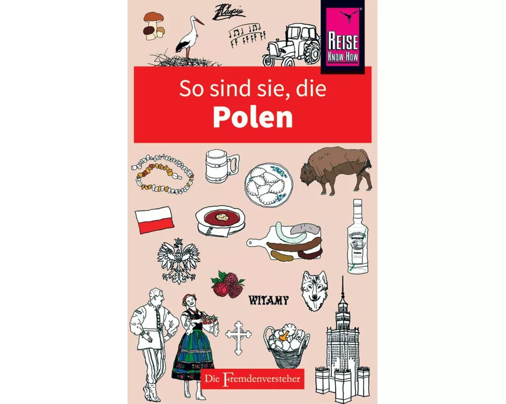 So sind sie, die Polen