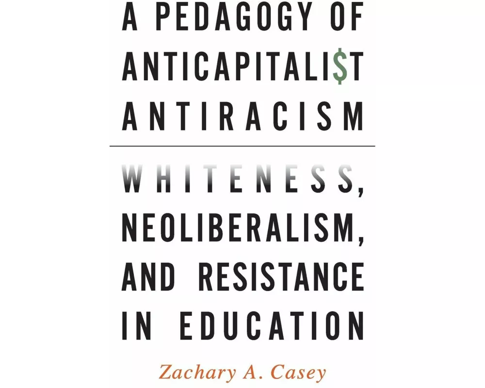 A Pedagogy of Anticapitalist Antiracism