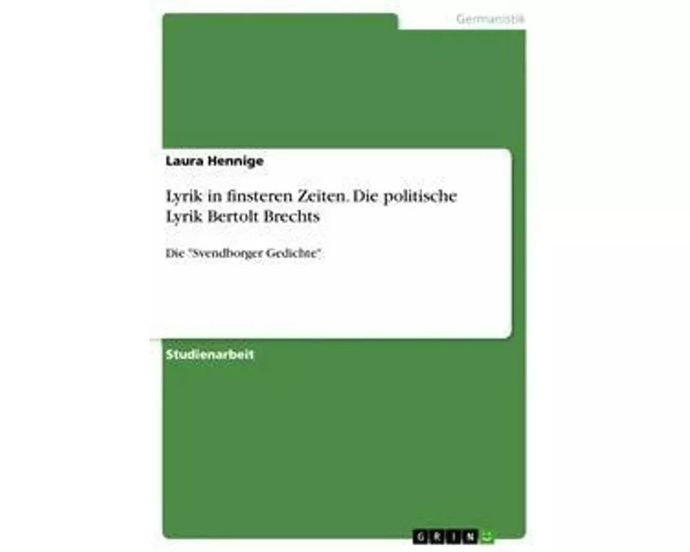 Lyrik in finsteren Zeiten. Die politische Lyrik Bertolt Brechts