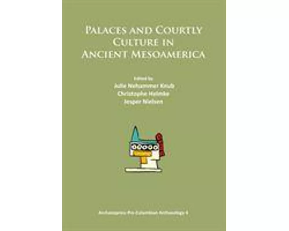 Palaces and Courtly Culture in Ancient Mesoamerica
