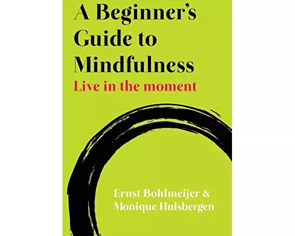 A Beginner's Guide to Mindfulness: Live in the Moment