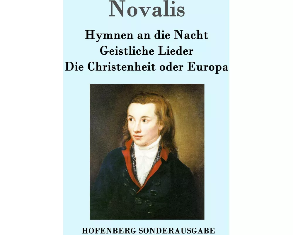 Hymnen an die Nacht / Geistliche Lieder / Die Christenheit oder Europa