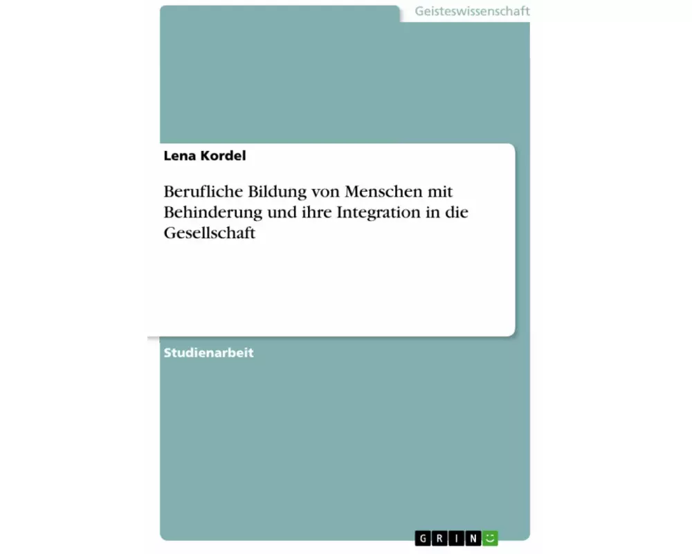 Berufliche Bildung von Menschen mit Behinderung und ihre Integration in die Gesellschaft