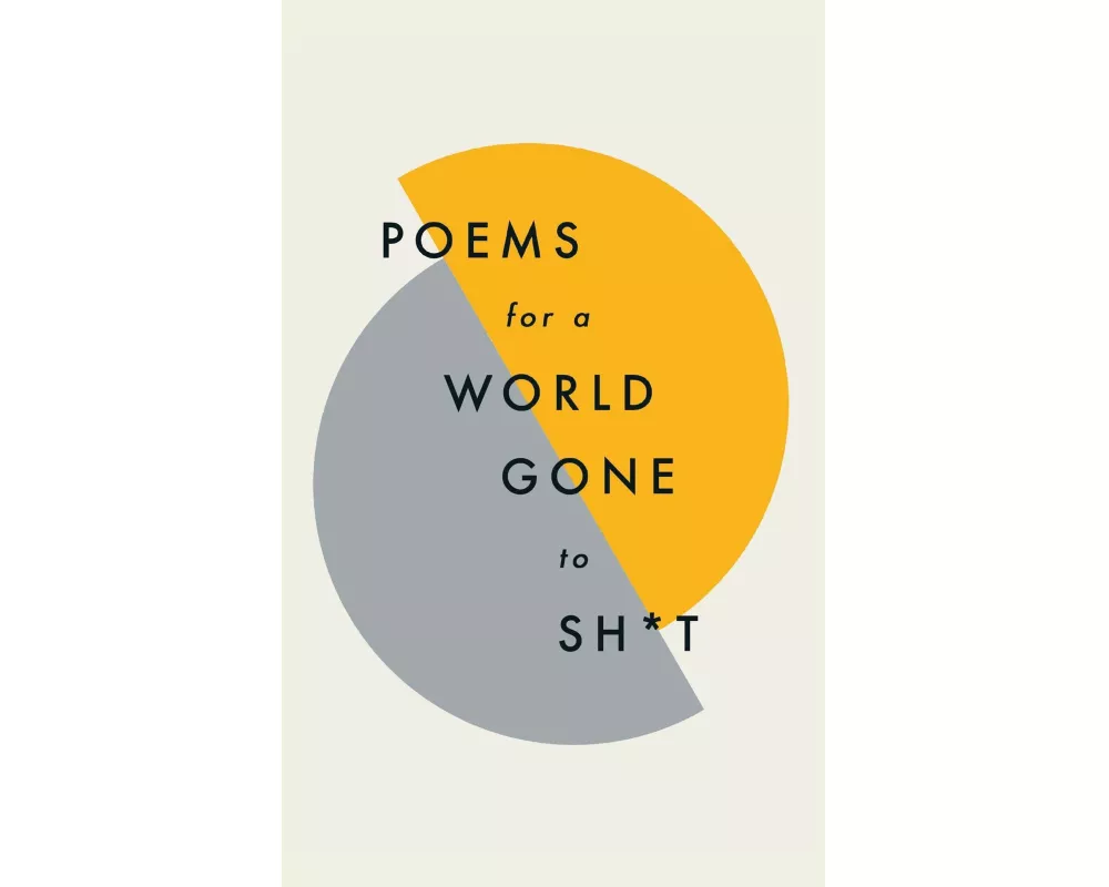 Poems for a world gone to sh*t