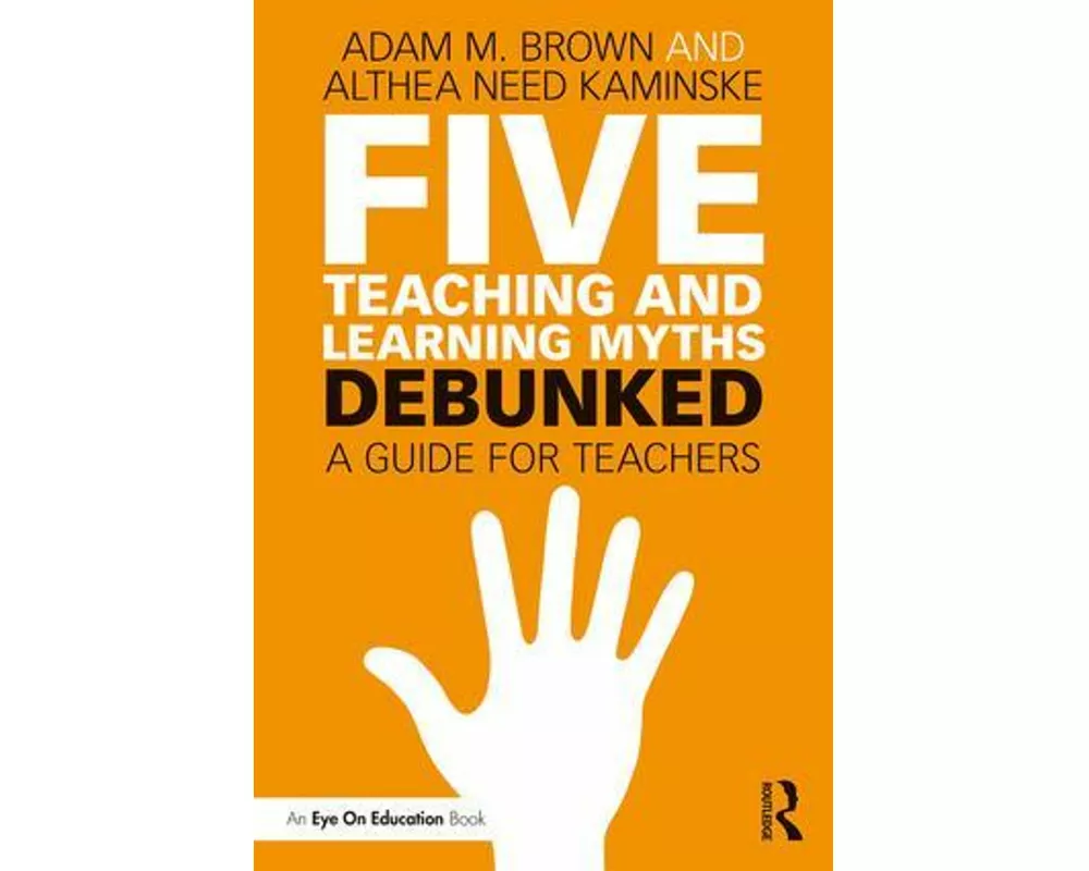 Five Teaching and Learning Myths—Debunked