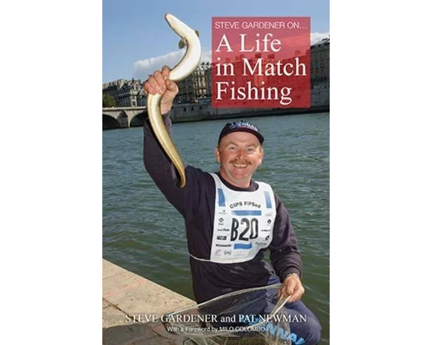 Steve Gardner on... A Life in Match Fishing