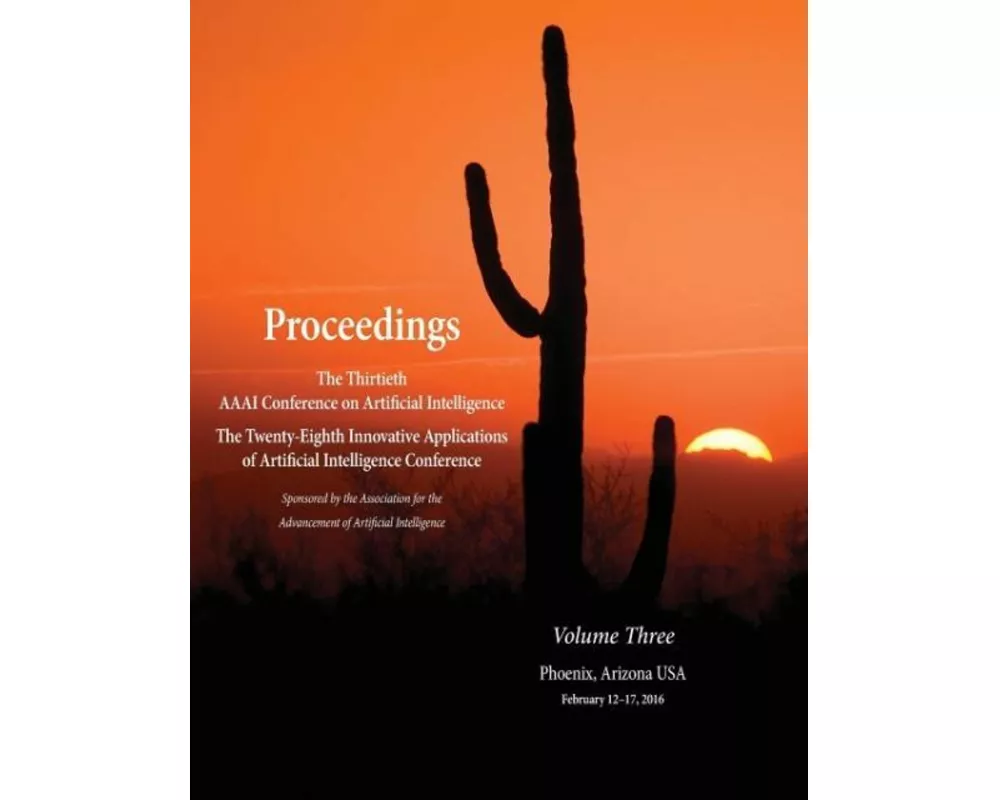 Proceedings of the Thirtieth AAAI Conference on Artificial Intelligence and the Twenty-Eighth Innovative Applications of Artificial Intelligence Confe