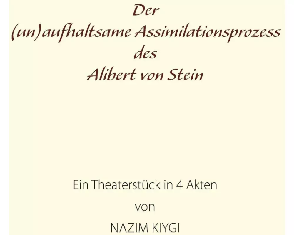 Der (un)aufhaltsame Assimilationsprozess des Alibert von Stein
