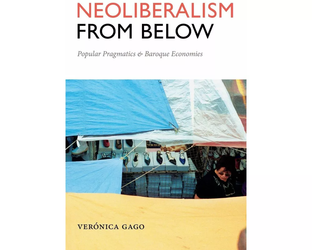 Neoliberalism from Below
