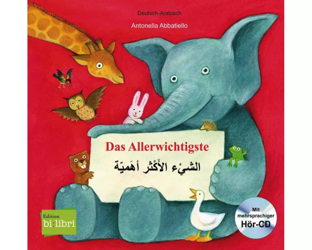 Das Allerwichtigste. Kinderbuch Deutsch-Arabisch mit Audio-CD und Ausklappseiten