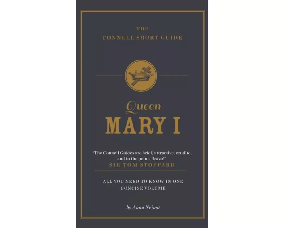 The Connell Short Guide to Queen Mary I