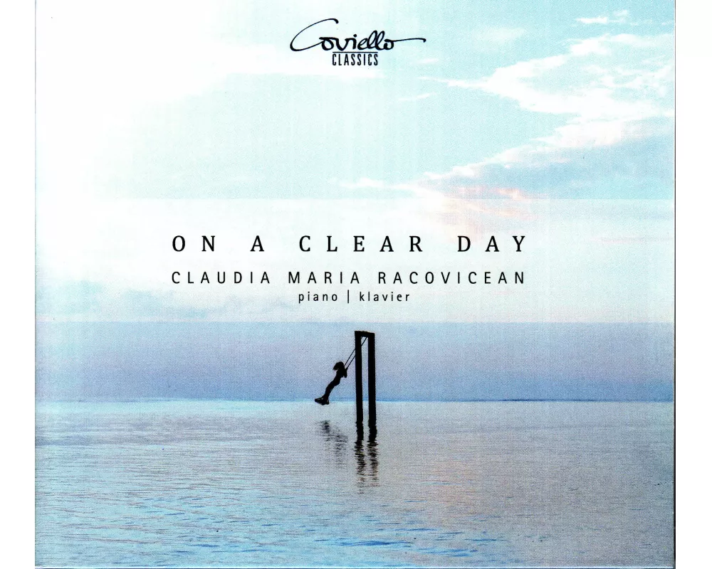 On a Clear Day-Klavierwerke zw.Romantik & Avant